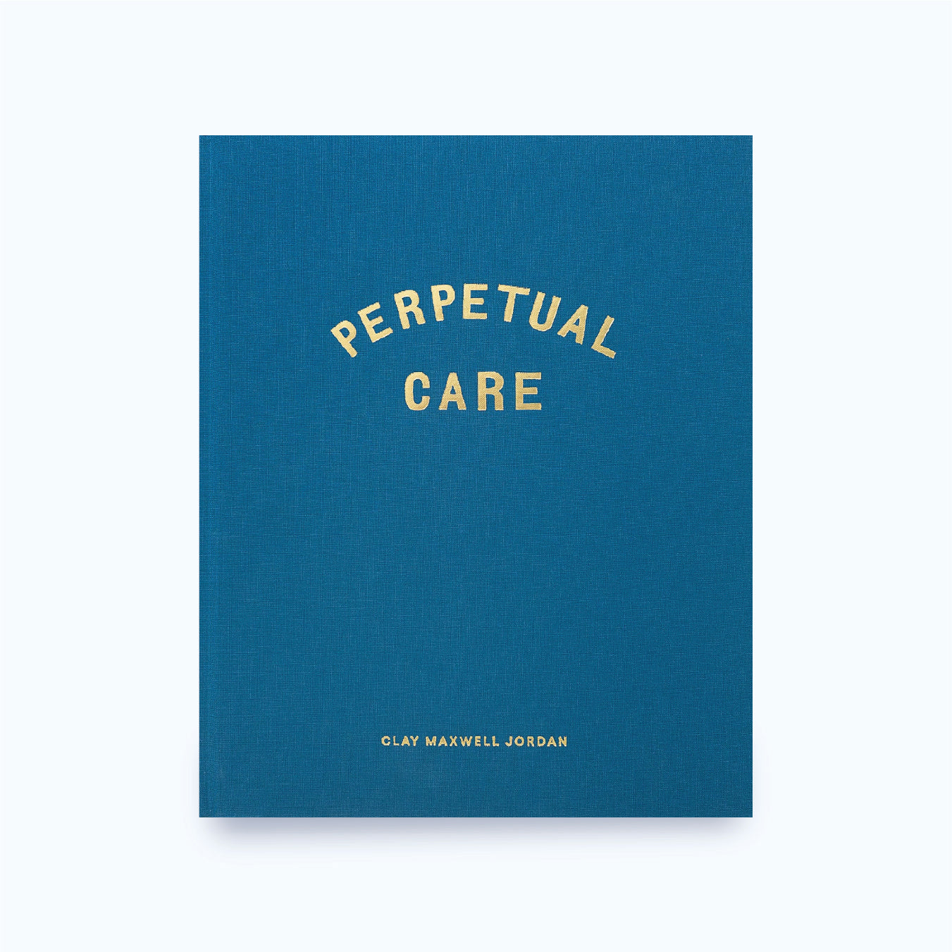 PERPETUAL CARE by Clay Maxwell Jordan