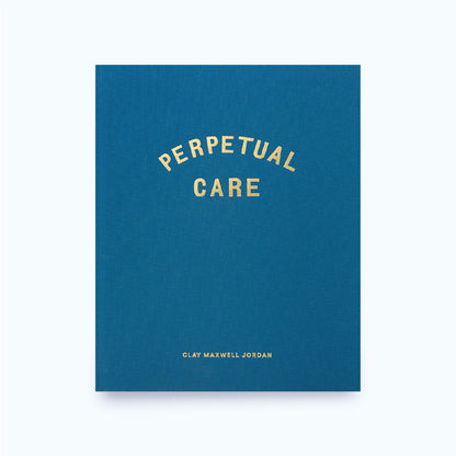 PERPETUAL CARE by Clay Maxwell Jordan